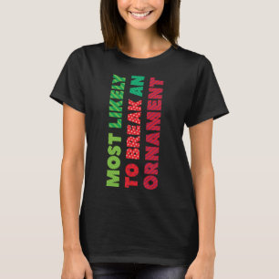 T-shirt Les Plus Susceptibles De Casser Un Ornement Drôle 