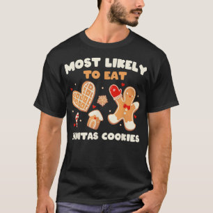 T-shirt Les Plus Susceptibles De Manger Santas Cookies Cui