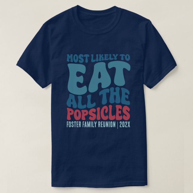 T-shirt Les plus susceptibles de manger tous les Popsicles (Design devant)