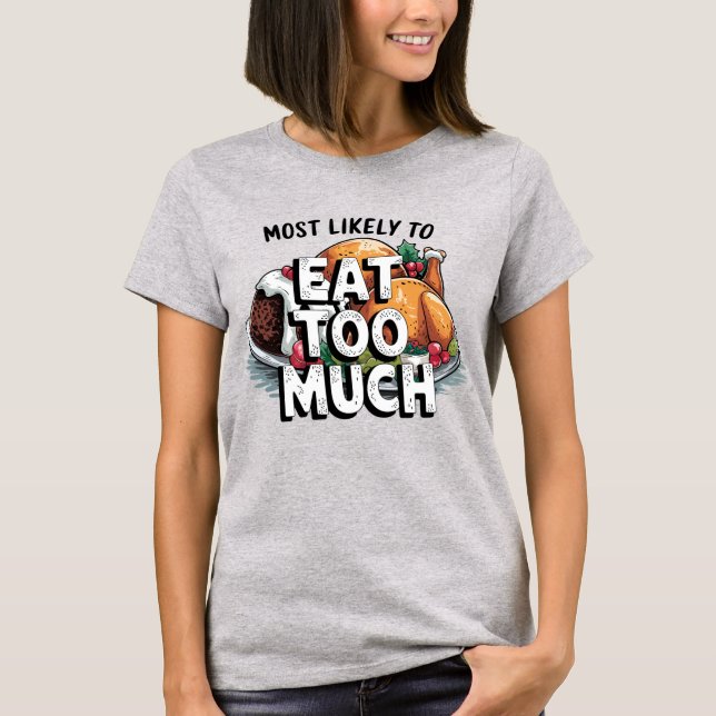 T-shirt 🎄 Les Plus Susceptibles De Manger Trop De Noël Dr (Devant)