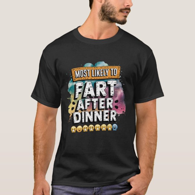 T-shirt 😂 Les Plus Susceptibles De Pouler Après Le Dîner  (Devant)