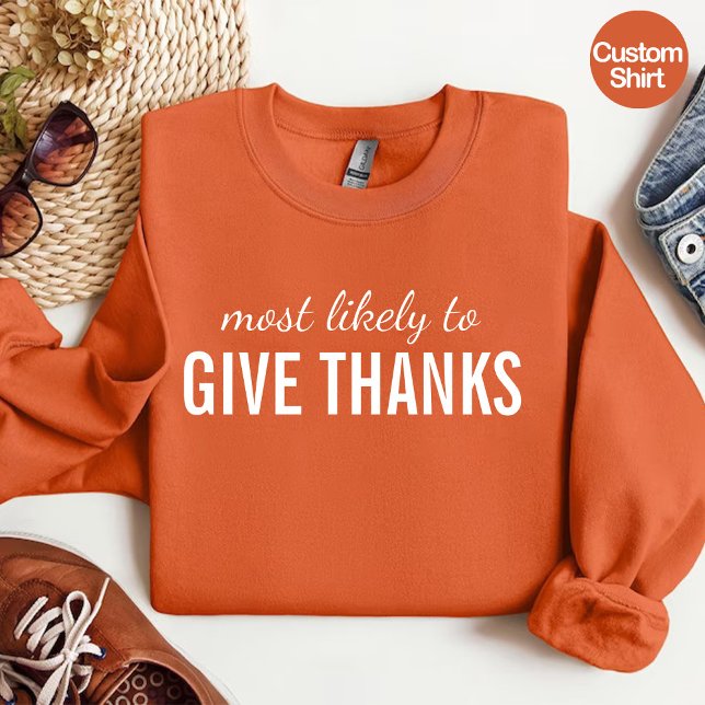 T-shirt Les plus susceptibles de rendre grâce / Drôle Than (Most Likely to Give Thanks / Funny Thanksgiving T-Shirt)