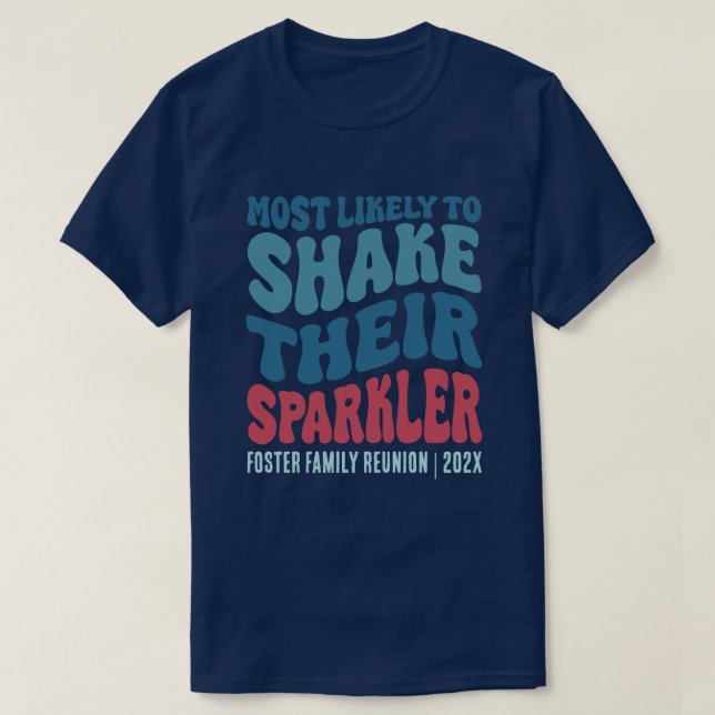 T-shirt Les Plus Susceptibles De Secouer Leur Sparkler Per (Design devant)