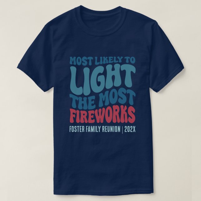 T-shirt Les Plus Susceptibles D'Éclairer Les Fireworks Les (Design devant)
