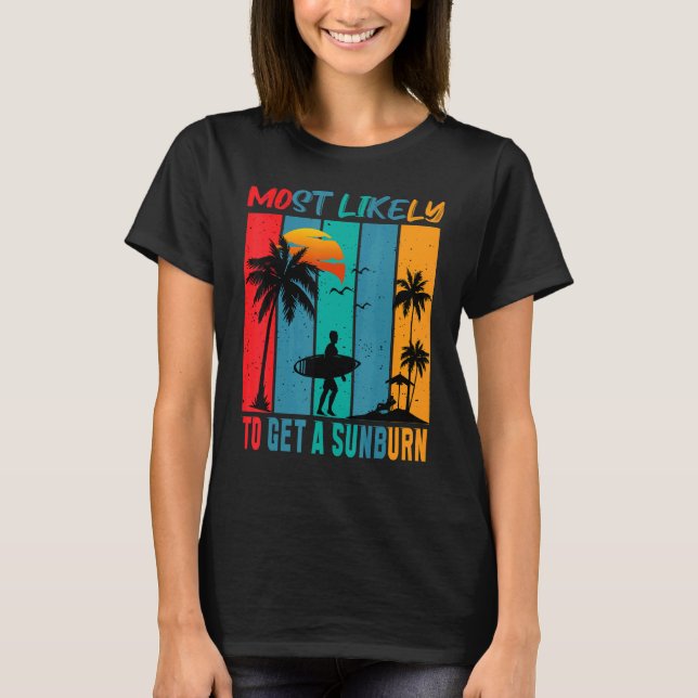 T-shirt Les Plus Susceptibles D'Obtenir Un Sunburn Summer  (Devant)