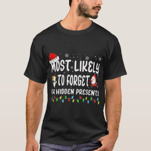 T-shirt Les Plus Susceptibles D'Oublier Les Présents Caché