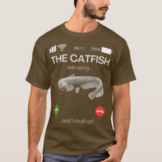 T-shirt Les poissons-chats appellent et je dois aller Pêch