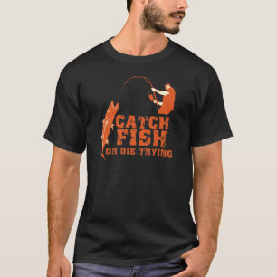 T-shirt Les poissons de crochet ou meurent en essayant