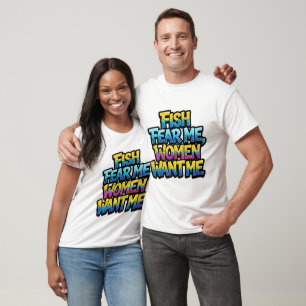 T-shirt Les poissons me craignent, les femmes me veulent,