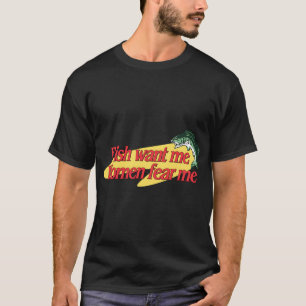 T-shirt Les poissons me veulent les femmes me craignent