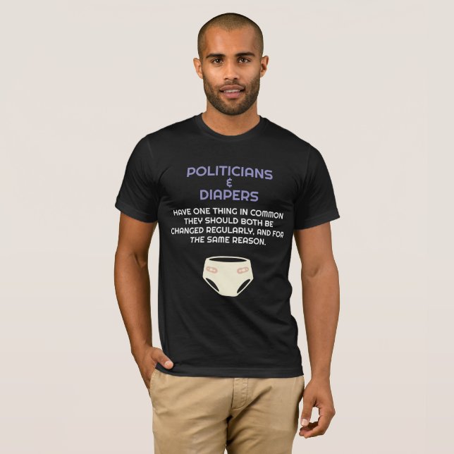 T-shirt Les Politiciens Comme Les Diapeurs Ont Besoin De C (Devant entier)