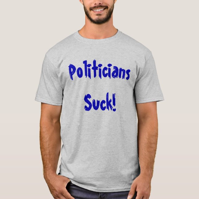 T-shirt Les politiciens sucent ! (Devant)