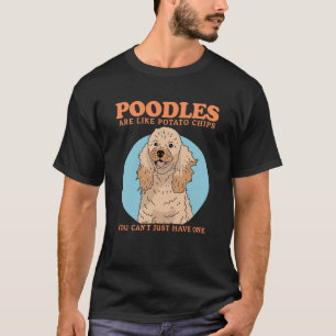 T-shirt Les Poodles Sont Comme Le Propriétaire Du Chien Po