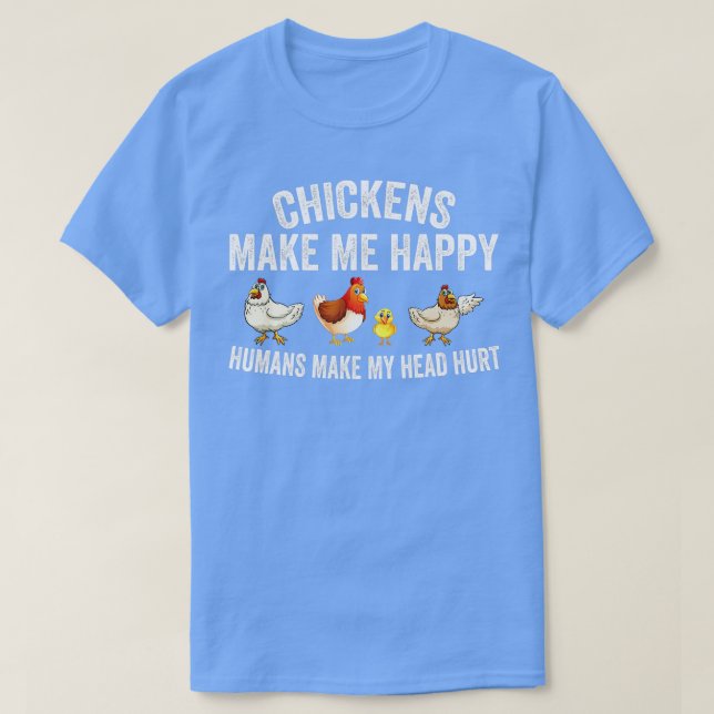 T-shirt Les poulets me rendent heureux les humains me font (Design devant)