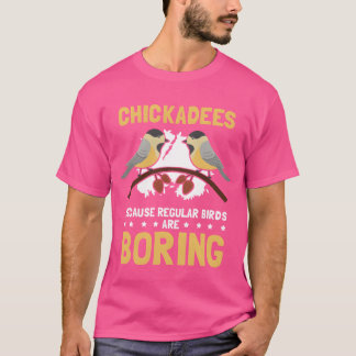 T-shirt Les poulets parce que l'oiseau Chickadee garçon