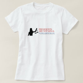 T-shirt Les Présidents Ne Sont Pas Des Rois Personne N'Est