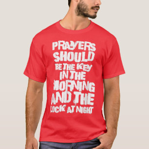 T-shirt Les Prières Devraient Être La Clé Dans Le Matin Et