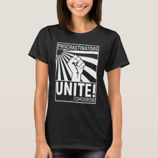 T-shirt Les Procrastinateurs s'unissent demain