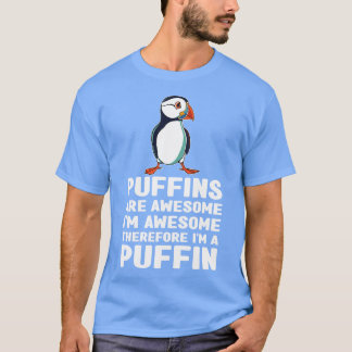 T-shirt Les Puffins Sont Magnifiques Im Awesome Donc Je su