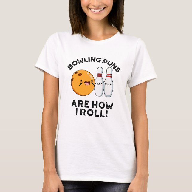 T-shirt Les Puns De Bowling Sont Comment Je Roule Funny Sp (Devant)