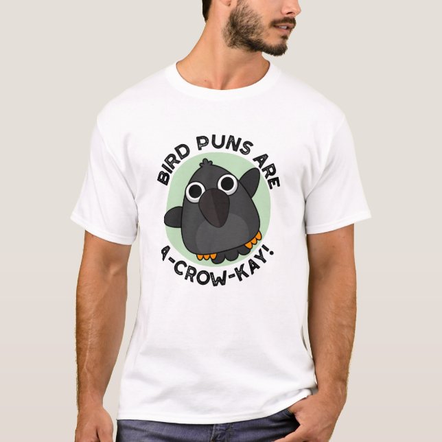 T-shirt Les Puns D'Oiseaux Sont Un Pun De Crow-Kay Drôle (Devant)