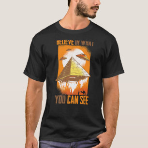 T-shirt Les Pyramides Croient En Ce Que Vous Pouvez Voir A