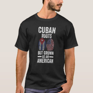 T-shirt Les racines cubaines mais cultivé en tant qu'Améri
