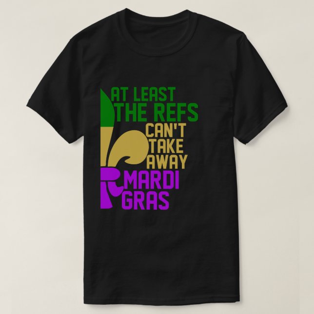 T-shirt Les Refs ne peuvent pas perdre Mardi Gras Funny Fo (Design devant)