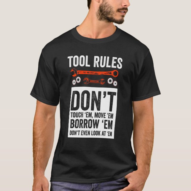 T-shirt Les Règles D'Outil Mécanique Drôle Ne Les Touchez  (Devant)
