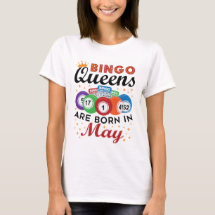 T-shirt Les Reines De Bingo Sont Nées En Mai