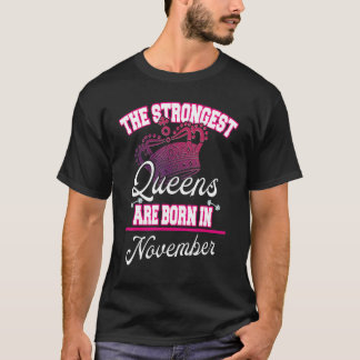 T-shirt Les reines les plus fortes sont nées en novembre