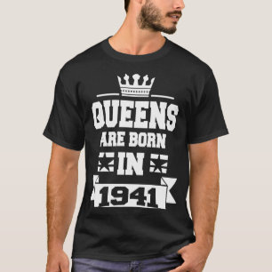 T-shirt Les reines sont nées en 1941 82e anniversaire pour