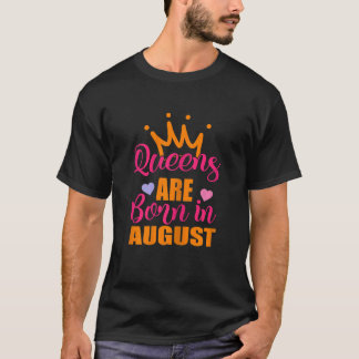 T-shirt Les Reines Sont Nées En Août Anniversaire
