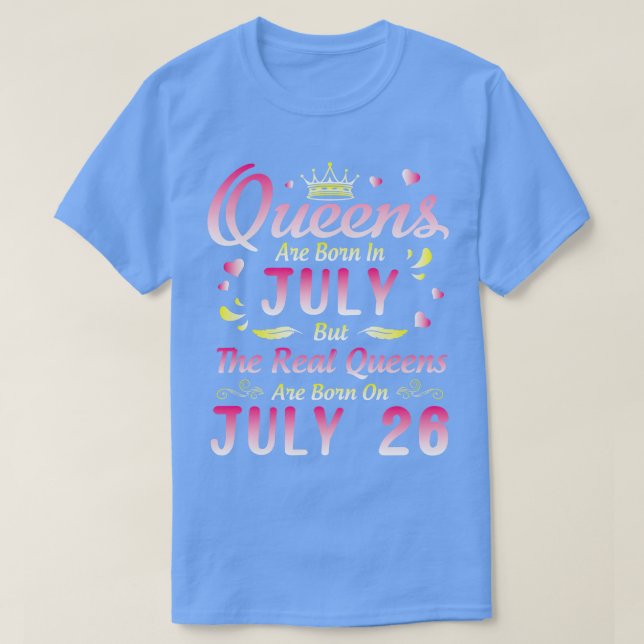 T-shirt Les Reines Sont Nées En Juillet Mais Les Reines Ré (Design devant)
