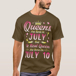 T-shirt Les Reines Sont Nées En Juillet Mais Les Reines Ré