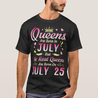 T-shirt Les Reines Sont Nées En Juillet Mais Les Reines Ré