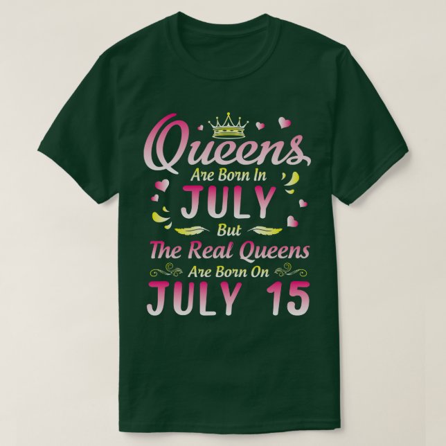 T-shirt Les Reines Sont Nées En Juillet Mais Les Reines Ré (Design devant)