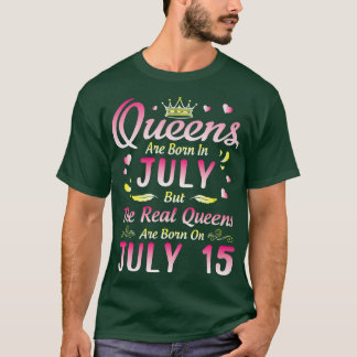 T-shirt Les Reines Sont Nées En Juillet Mais Les Reines Ré