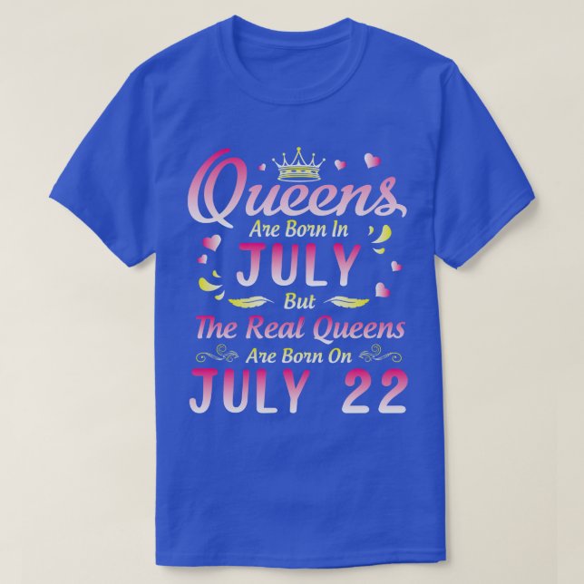 T-shirt Les Reines Sont Nées En Juillet Mais Les Reines Ré (Design devant)