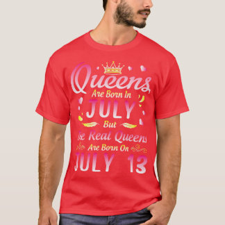 T-shirt Les Reines Sont Nées En Juillet Mais Les Reines Ré