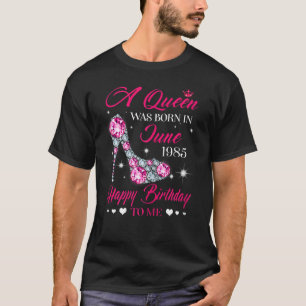 T-shirt Les Reines Sont Nées En Juin 1985 37ème Anniversai