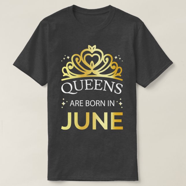 T-shirt Les Reines Sont Nées En Juin I (Design devant)
