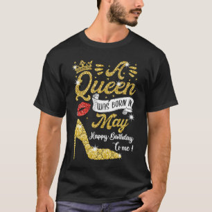 T-shirt Les Reines Sont Nées En Mai Mai Anniversaire Femme