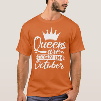 T-shirt Les Reines Sont Nées En Octobre Cadeaux D'Annivers