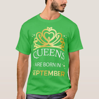 T-shirt Les Reines Sont Nées En Septembre I