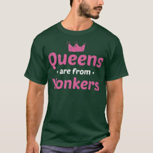 T-shirt Les reines viennent de Yonkers New York Hometown N