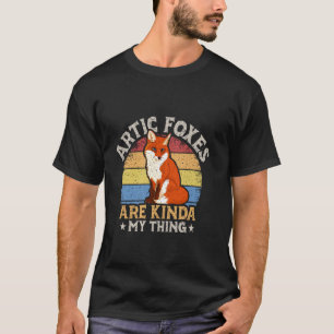 T-shirt Les renards arctiques sont plutôt mon truc Renard