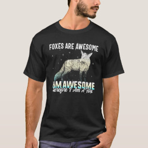 T-shirt Les Renards Sont Magnifiques Je Suis Génial Donc I