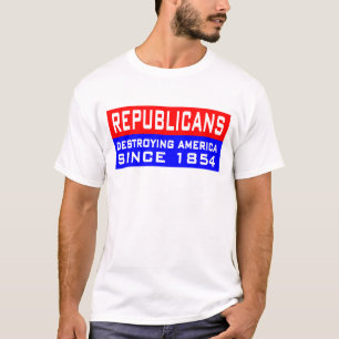 T-shirt Les républicains détruisent l'Amérique !