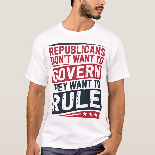 T-shirt Les républicains ne veulent pas gouverner ils veul (Devant)